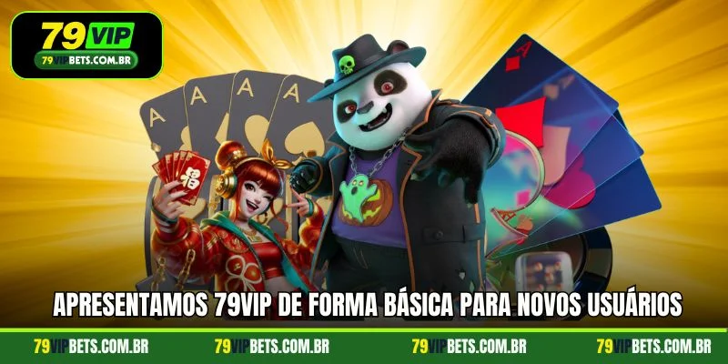 Apresentamos 79vip de forma básica para novos usuários