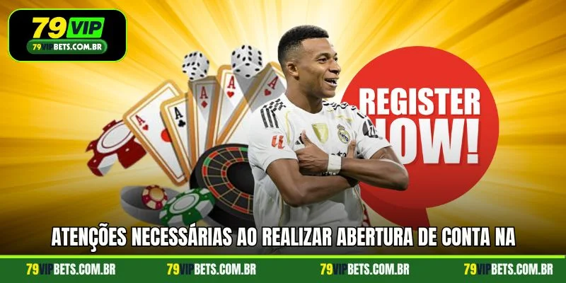 Atenções necessárias ao realizar abertura de conta na plataforma 79vip