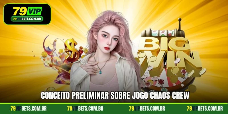 Conceito preliminar sobre jogo Chaos Crew
