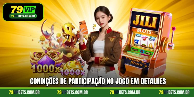 Condições de participação no jogo em detalhes