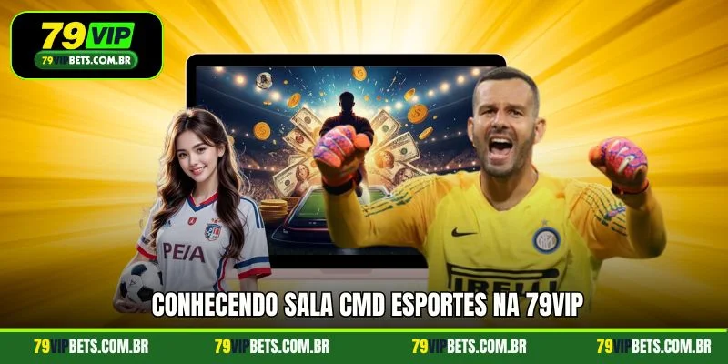 Conhecendo sala CMD esportes na 79vip