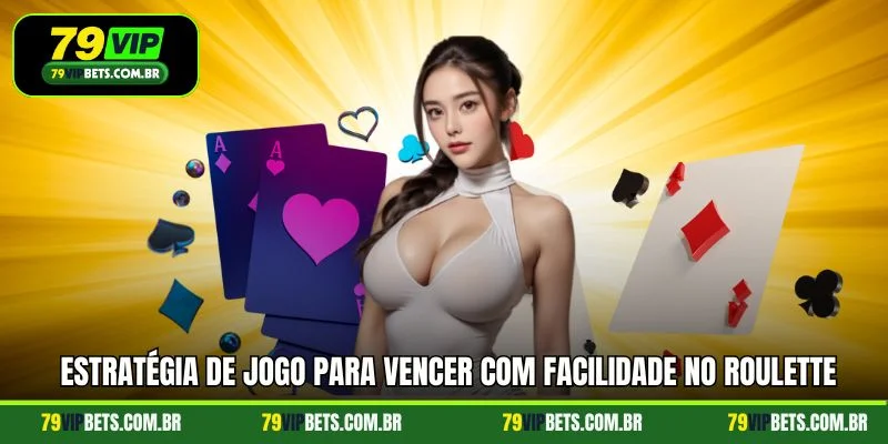 Estratégia de jogo para vencer com facilidade no Roulette