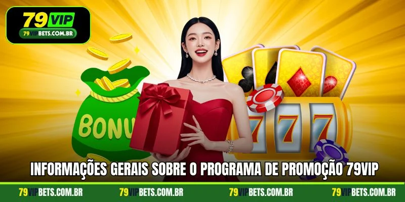Informações gerais sobre o programa de promoção 79vip