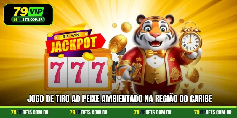 Jogo de tiro ao peixe ambientado na região do Caribe