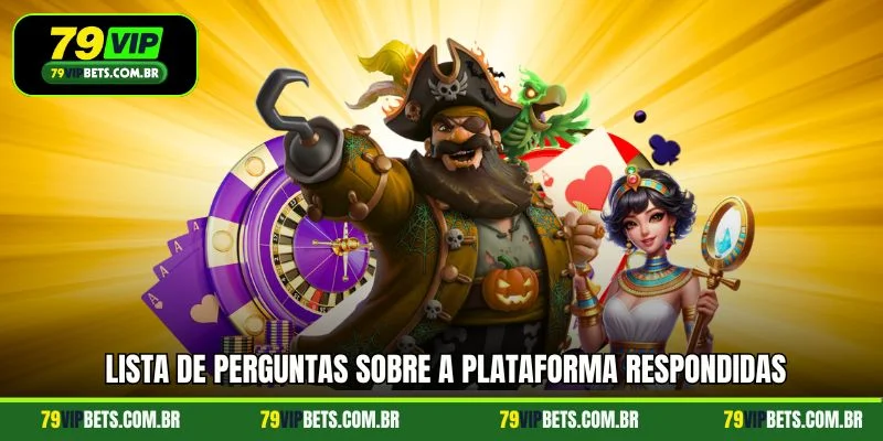 Lista de perguntas sobre a plataforma respondidas