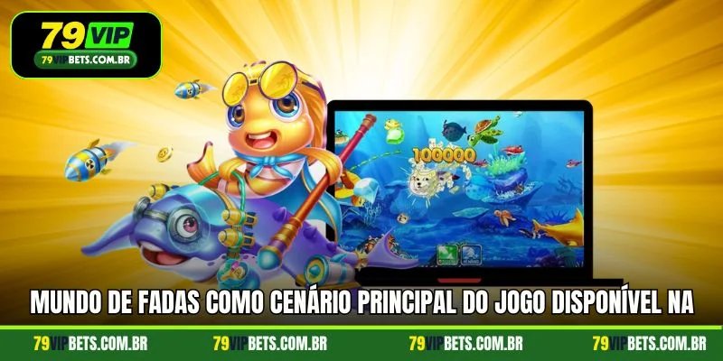 Mundo de fadas como cenário principal do jogo disponível na plataforma