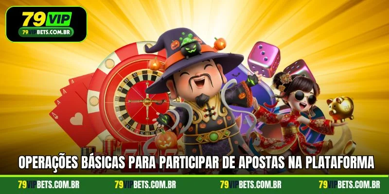 Operações básicas para participar de apostas na plataforma