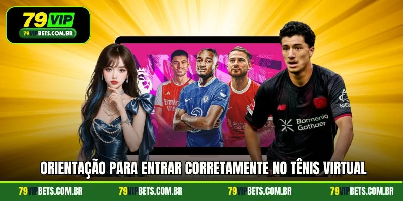 Orientação para entrar corretamente no tênis virtual