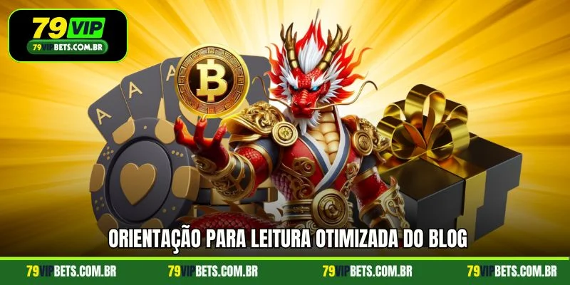 Orientação para leitura otimizada do blog