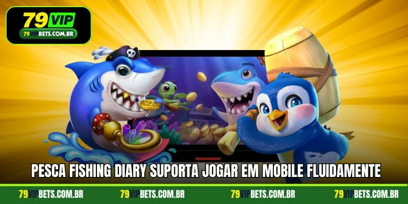 Pesca Fishing Diary suporta jogar em mobile fluidamente