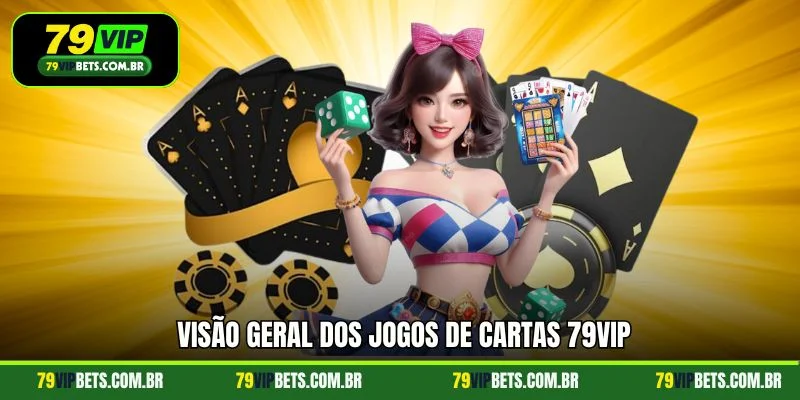 Visão geral dos jogos de cartas 79vip