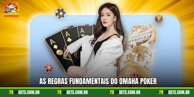 As regras fundamentais do Omaha Poker