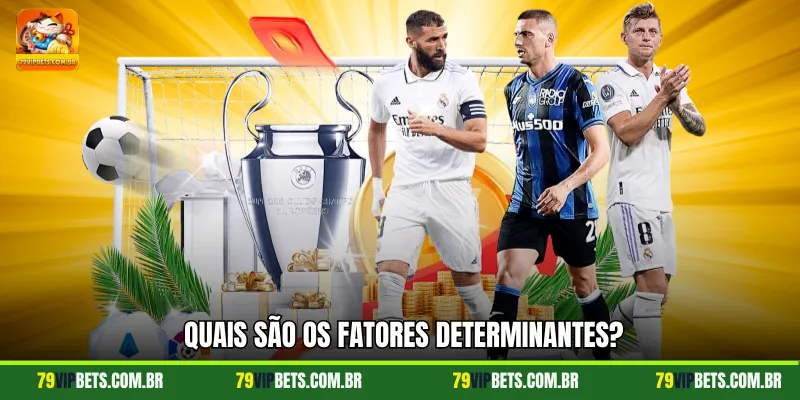 Quais são os fatores determinantes?