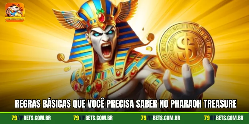 Regras básicas que você precisa saber no Pharaoh Treasure