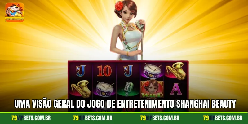 Uma visão geral do jogo de entretenimento Shanghai Beauty.