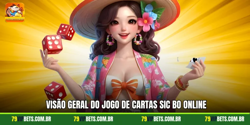Visão geral do jogo de cartas Sic Bo online